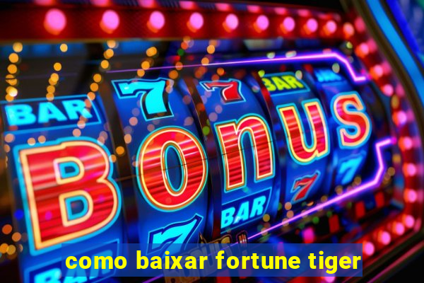 como baixar fortune tiger