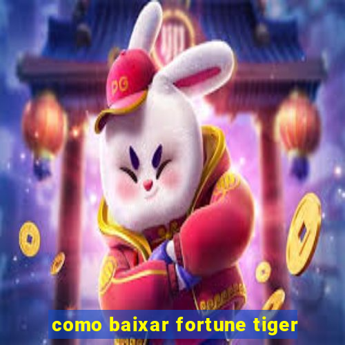 como baixar fortune tiger