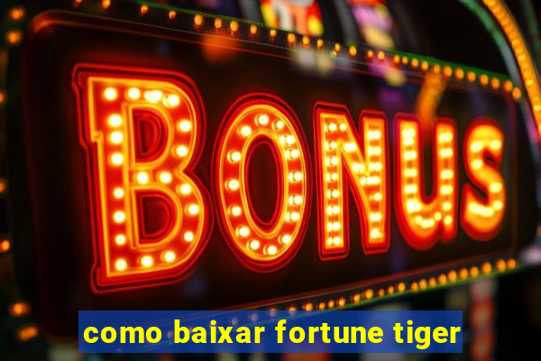 como baixar fortune tiger