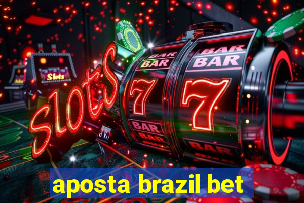 aposta brazil bet