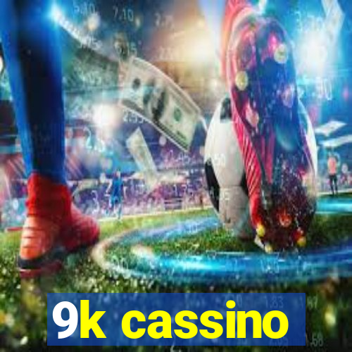 9k cassino