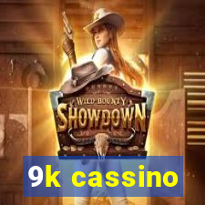 9k cassino