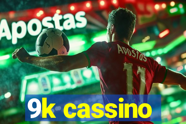 9k cassino