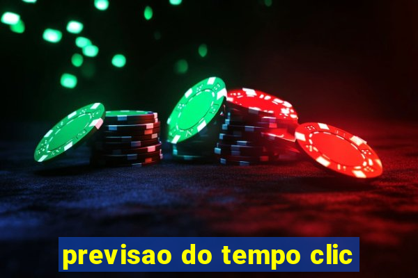 previsao do tempo clic