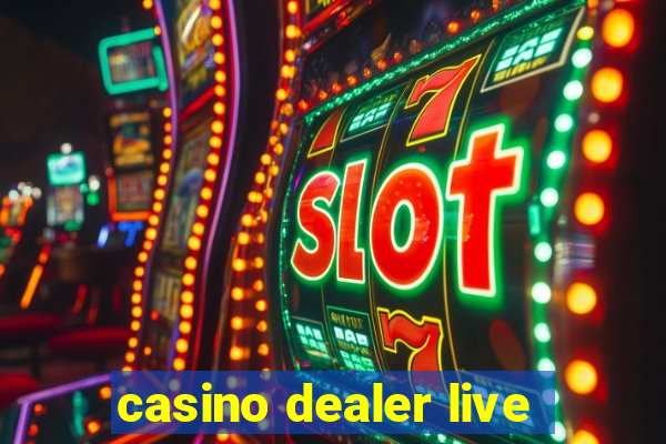 casino dealer live