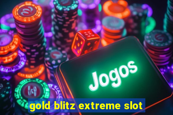 gold blitz extreme slot