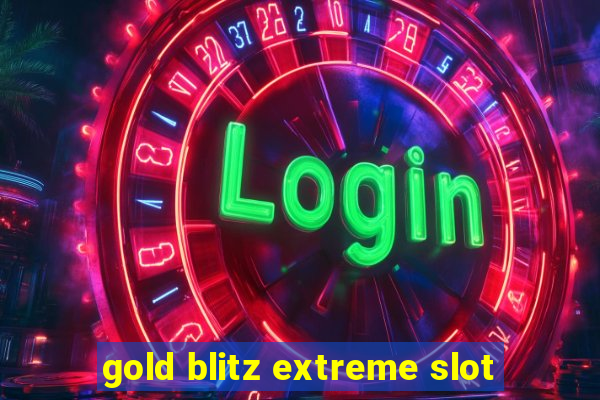 gold blitz extreme slot