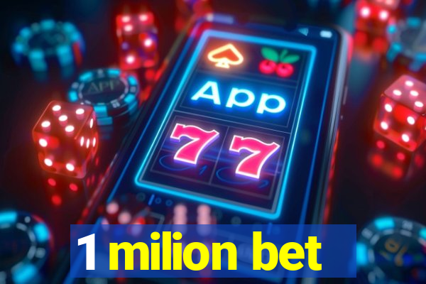 1 milion bet