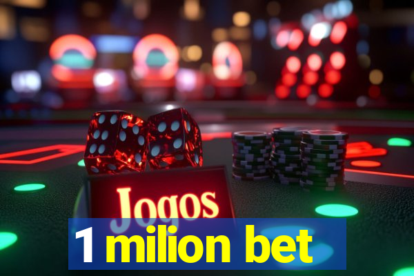 1 milion bet