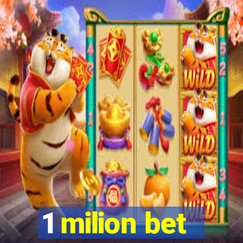 1 milion bet