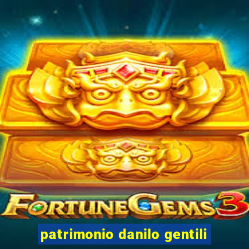 patrimonio danilo gentili