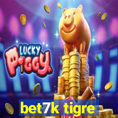 bet7k tigre