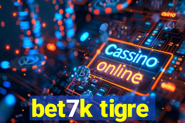 bet7k tigre