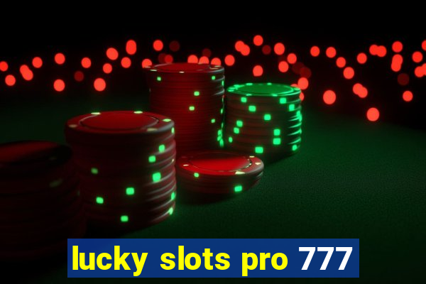 lucky slots pro 777