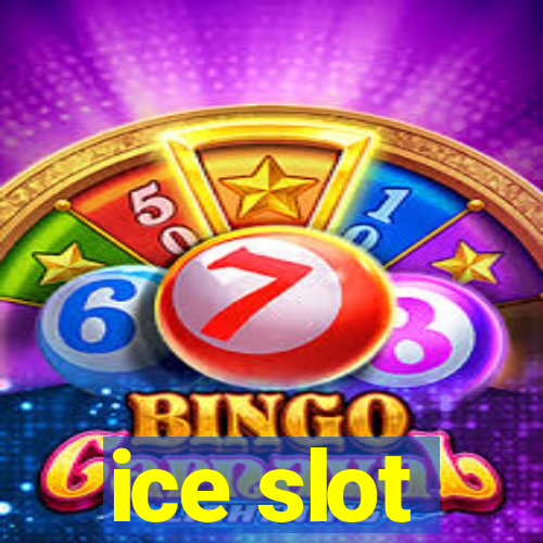 ice slot