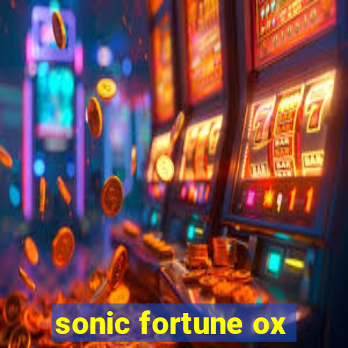 sonic fortune ox