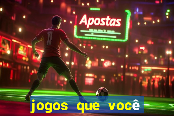 jogos que você ganha dinheiro de verdade