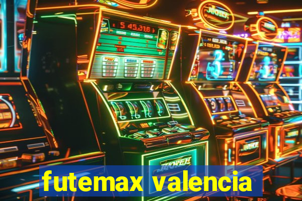 futemax valencia