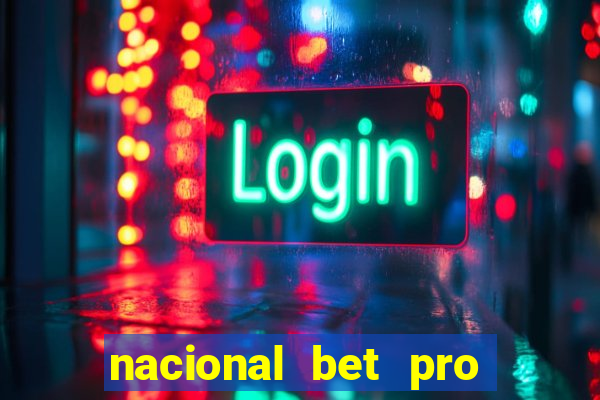 nacional bet pro é confiável