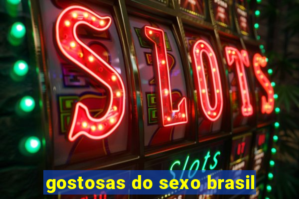 gostosas do sexo brasil