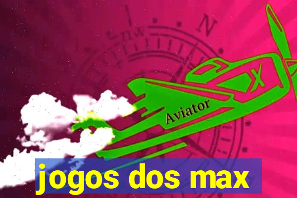 jogos dos max