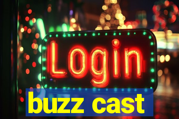 buzz cast