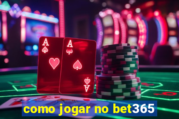 como jogar no bet365