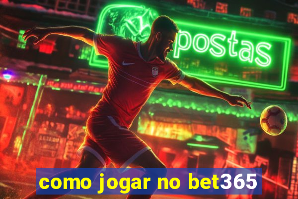 como jogar no bet365