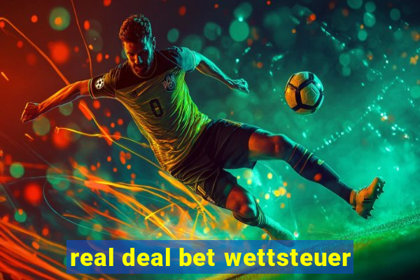 real deal bet wettsteuer