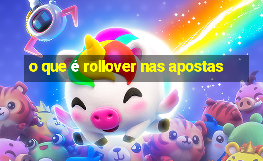 o que é rollover nas apostas