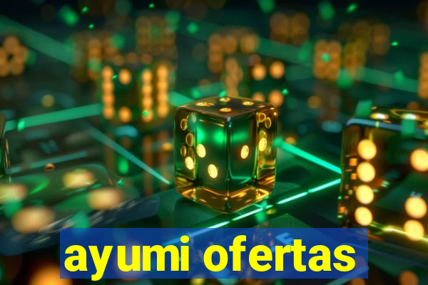 ayumi ofertas