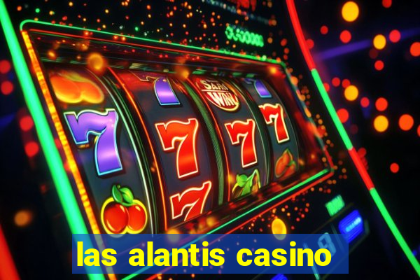 las alantis casino