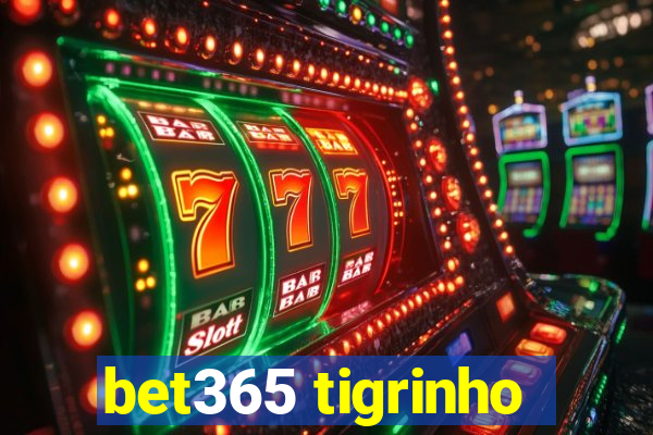 bet365 tigrinho