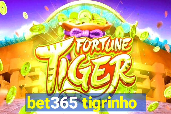 bet365 tigrinho