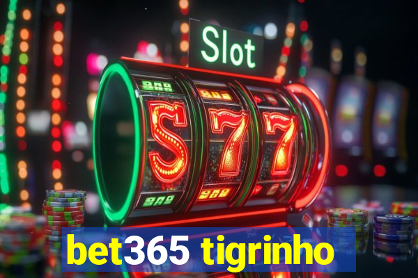 bet365 tigrinho