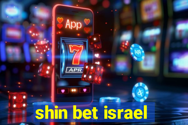 shin bet israel