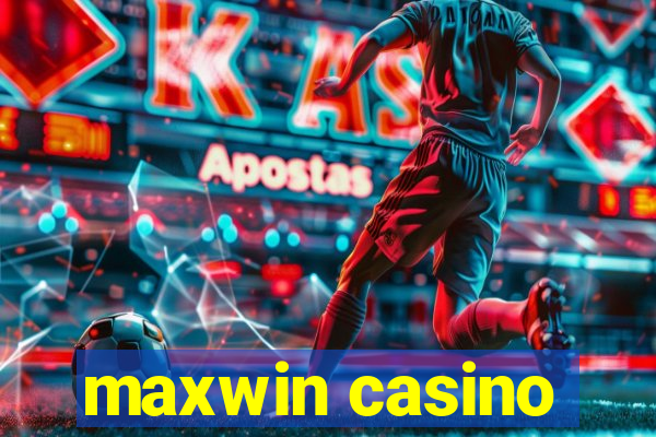 maxwin casino