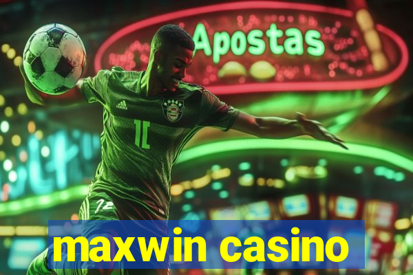 maxwin casino