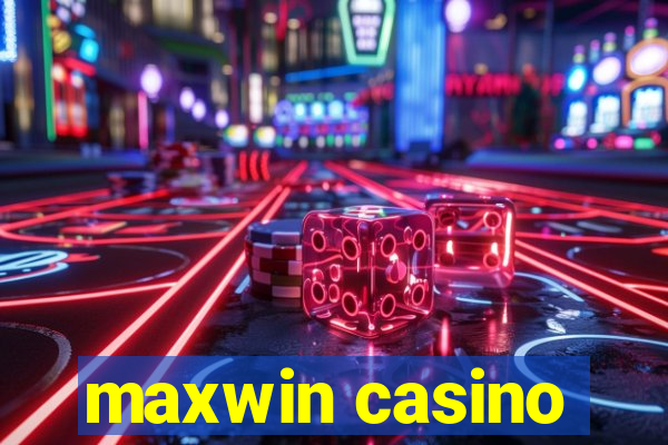 maxwin casino