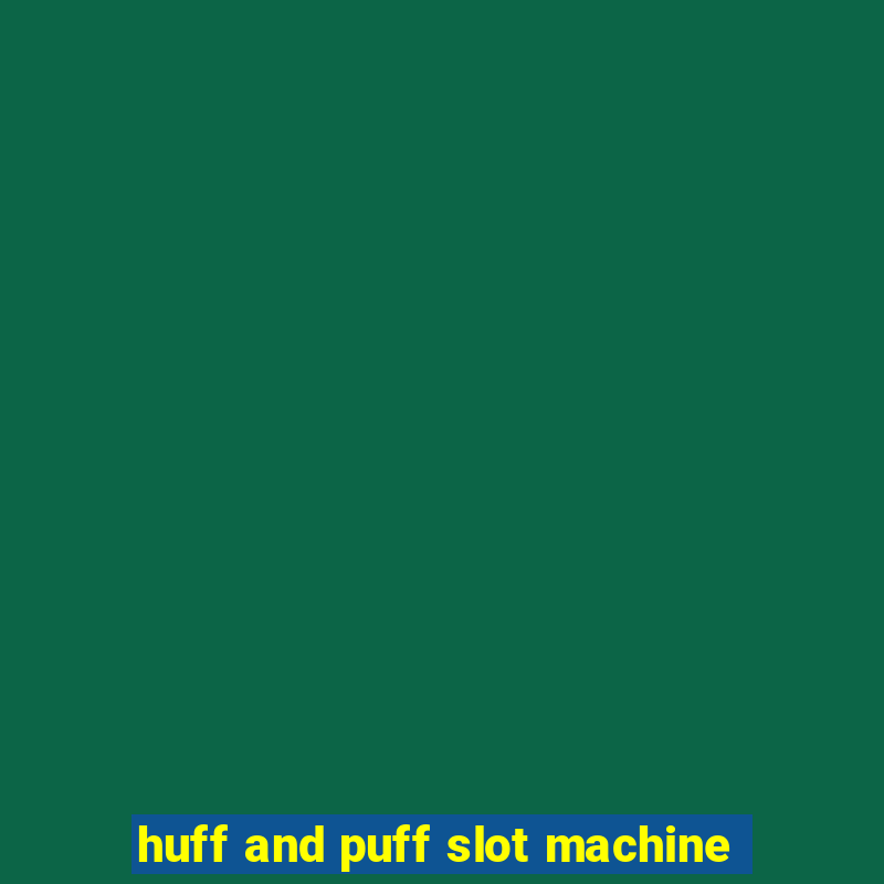 huff and puff slot machine