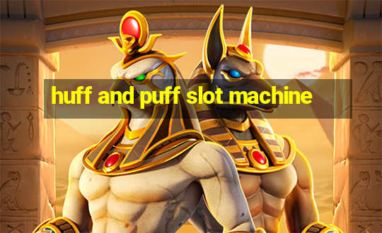 huff and puff slot machine