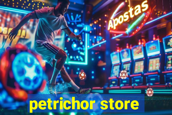 petrichor store