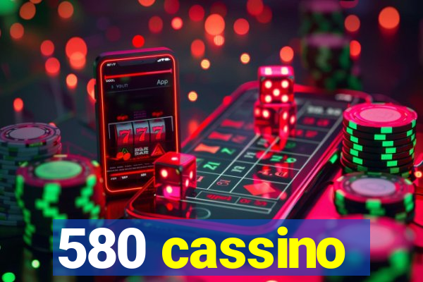 580 cassino