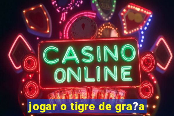 jogar o tigre de gra?a