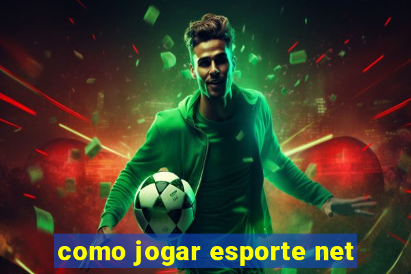 como jogar esporte net