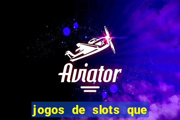 jogos de slots que dao bonus no cadastro