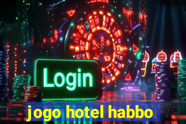 jogo hotel habbo