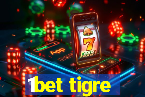 1bet tigre