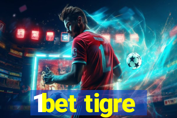 1bet tigre