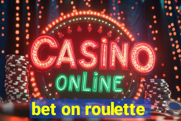 bet on roulette